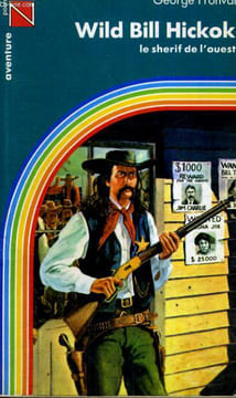 WILD BILL HICKOK LE SHERIF DE L'OUEST - AVENTURE. G. FRONVAL