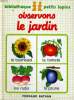 OBSERVONS LE JARDIN - DE 3 A 6 ANS - BIBLIOTHEQUE PETITS LAPINS. E. MATHIAUD