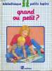 GRAND OU PETIT ? - BIBLIOTHEQUE PETITS LAPINS - DE 3 A 6 ANS. E. MATHIAUD