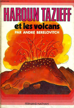 HAROUN TAZIEFF ET LES VOLCANS. A. BERELOVITCH