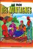 LE ROI DES MONTAGNES - A PARTIR DE 10 ANS.. E. ABOUT
