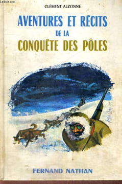 AVENTURES ET RECITS DE LA CONQUETE DES POLES - COLLECTION DES CONTES ET LEGENDES DE TOUS LES PAYS. C. ALZONNE