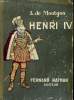 HENRI IV - NOUVELLE EDITION. A. DE MONTGON