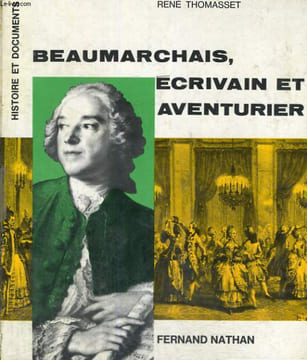 BEAUMARCHAIS ECRIVAIN ET AVENTURIER. R. THOMASSET