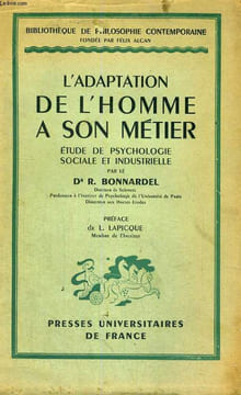 L' ADAPTATION DE L'HOMME A SON METIER - ETUDE DE PSYCHOLOGIE SOCIALE ET INDUSTRIELLE - BIBLIOTHEQUE DE PHILOSOPHIE CONTEMPORAINE. DOCTEUR R. BONNARDEL