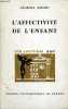 L'AFFECTIVITE DE L'ENFANT - CONCEPTIONS PSYCHOLOGIQUES - PAIDEIA BIBLIOTHEQUE PRATIQUE DE PSYCHOLOGIE ET DE PSYCHOPATHOLOGIE DE L'ENFANT DIRIGEE PAR ...