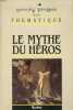 LE MYTHE DU HEROS (RECUEIL THEMATIQUE). SELLIER PHILIPPE