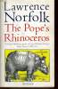 THE POPE'S RHINOCEROS. LAWRENCE NORFOLK