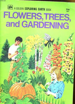 A GOLDEN EXPLORING EARTH BOOK, FLOWERS, TREES, AND GARDENING. MATT WARNER