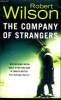 THE COMPANY OF STRANGERS. ROBERT WILSON