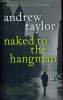 NAKED TO THE HANGMAN. ANDREW TAYLOR