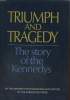 TRIUMPH AND TRAGEDY, THE STORY OF THE KENNEDYS. COLLECTIF