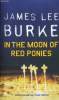 IN THE MOON OF RED PONIES. JAMES LEE BURKE