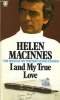 I AND MY TRUE LOVE. HELEN MACINNES