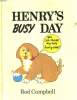 HENRY'S BUSY DAY. ROD CAMPBELL