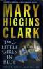 TOW LITTLE GIRLS IN BLUE. MARY HIGGINGS CLARCK