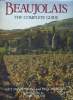 BEAUJOLAIS, THE COMPLETE GUIDE. GUY JACQUEMONT AND PAUL MEREAUD