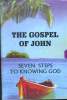 THE GOSPEL OF JHON, SEVENSTEPS TO KNOWING GOD. COLLECTIF