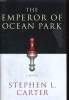 THE EMPEROR OF OCEAN PARK. STEPHEN L. CARTER