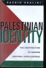 PALESTINIAN IDENTITY, THE CONSTRUCTION OF MODERN NATIONAL CONSCIOUSNESS. RASHID KHALIDI