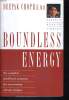 BOUNDLESS ENERGY, THE COMPLETE MIND/BODY PROGRAM FOR OVERCOMING CHRONIC FATIGUE. DEEPAK CHOPRA, M.D.