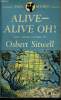 ALIVE-ALIVE OH!. OSBERT SITWELL