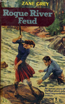 ROGUE RIVER FEUD.. ZANE GREY