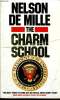 THE CHARM SCHOOL. NELSON DE MILLE