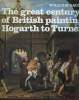 THE GREAT CENTURY OF BRITISH PAINTING. HOGART TO TURNER.. WILLIAM GAUNT