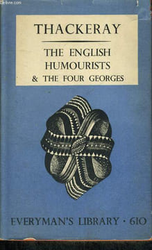 THE ENGLISH HUMOURISTS. THE FOUR GEORGES.. W. M. THACKERAY