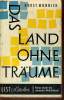 DAS LAND OHNE TR&Auml;UME. HORST M&Ouml;NNICH