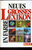 NEUES GROSSES LEXIKON IN FARBE. &Uuml;BER 50 000 STICHW&Ouml;RTER MIT &Uuml;BER 3 500 ABBILDUNGEN, 960 SEITEN AKTUELL IN FARBE.. COLLECTIF