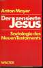 DER ZENSIERTE JESUS. SOZIOLOGIE DES NEUEN TESTAMENTS.. ANTON MAYER