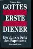 GOTTES ERSTE DIENER. DIE DUNKLE SEITE DES PAPSTTUMS. PETER DE ROSA