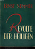 REVOLTE DER HEILIGEN. ERNST SOMMER