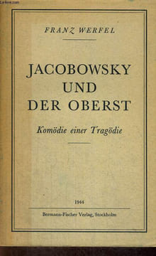 JACOBOWSKY UND DER OBERST. KÖMODIE UND TRAGÖDIE.. FRANZ WERFEL