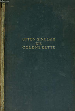 DIE GOLDENE KETTE oder DIE SAGE VON DER FREIHEIT DER KUNST.. UPTON SINCLAIR