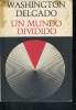 UN MUNDO DIVIDIDO, POESIA 1951-1970. WASHINGTON DELGADO