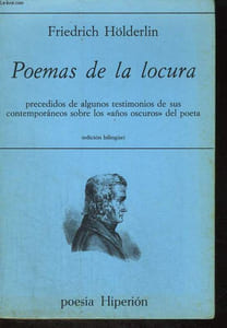 POEMAS DE LA LOCURA, Precedidos de algunos testimonios de sus contemporáneos sobre los años oscuros del poeta. Edition bilingue.