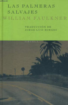 LAS PALMERAS SALVAJES. WILLIAM FAULKNER