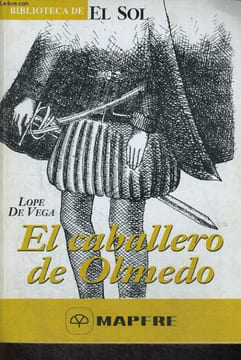 EL CABALLERO DE OLMEDO. LOPE DE VEGA