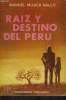 RAIZ DESTINO DEL PERU. MANUEL MUJICA GALLO