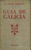 GUIA DE GALICIA, GEOGRAFIA, HISTORIA, VIDA ECONOMICA, LITERATURA Y ARTE, ITINERARIOS. R. OTERO PEDRAYO