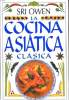 LA COCINA ASIATICA CLASICA. SRI OWEN