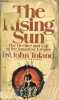THE RISING SUN, THE DECLINE AND FALL OF THE JAPANESE EMPIRE, 1936-1945. TOLAND JOHN