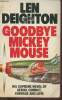 Goodbye Mickey Mouse. Deighton Len