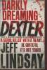 Darkly dreaming Dexter. Lindsay Jeff