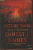 A lesson before dying. Gaines Ernest J.