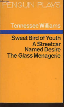 Sweet bird of youth- A Streetcar named Desire- The glass menagerie. Williams Tennessee
