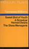 Sweet bird of youth- A Streetcar named Desire- The glass menagerie. Williams Tennessee
